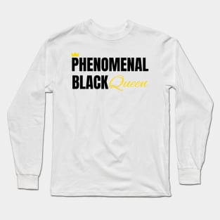 Phenomenal Black Queen, Black Queen, Phenomenal Woman, Black Woman Long Sleeve T-Shirt